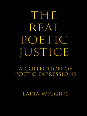 cover image of The Real Poetic Justice: a Collection of Poetic Expressions